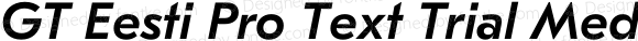 GT Eesti Pro Text Trial Medium Italic