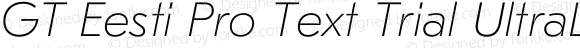 GT Eesti Pro Text Trial UltraLight Italic