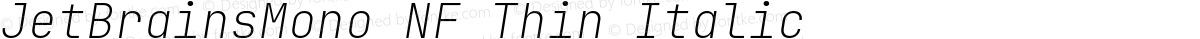 JetBrainsMono NF Thin Italic