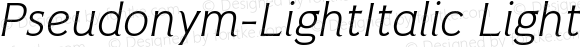 Pseudonym-LightItalic LightItalic