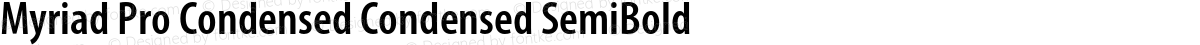 Myriad Pro Condensed Condensed SemiBold