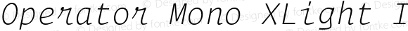 Operator Mono XLight Italic