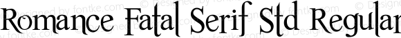 Romance Fatal Serif Std Regular