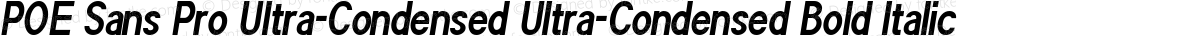 POE Sans Pro Ultra-Condensed Ultra-Condensed Bold Italic
