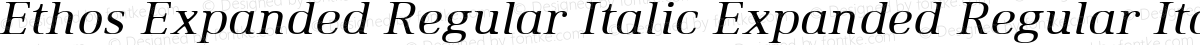 Ethos Expanded Regular Italic Expanded Regular Italic