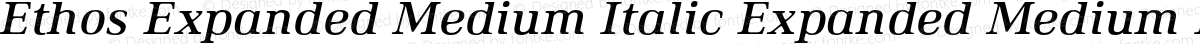 Ethos Expanded Medium Italic Expanded Medium Italic