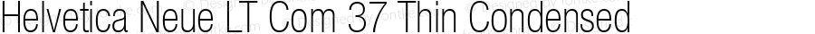 Helvetica Neue LT Com 37 Thin Condensed Version 1.00