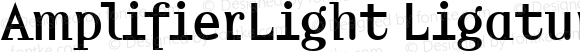 AmplifierLight Ligatures Regular Version 4.10