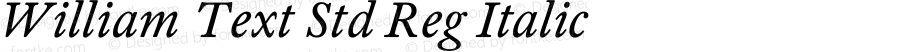 William Text Std Reg Italic Version 1.0; 2016