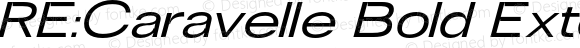 RE:Caravelle Bold Extd Oblique Regular Version 1.000;PS 001.000;hotconv 1.0.70;makeotf.lib2.5.58329