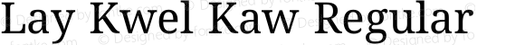 Lay Kwel Kaw Regular Version 4.30;January 10, 2021;FontCreator 13.0.0.2630 64-bit