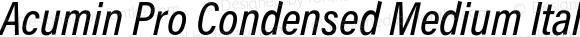 Acumin Pro Condensed Medium Italic