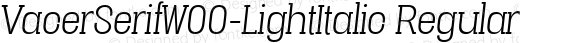 Vacer Serif W00 Light Italic