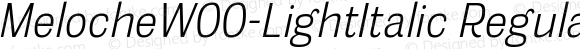 MelocheW00-LightItalic Regular