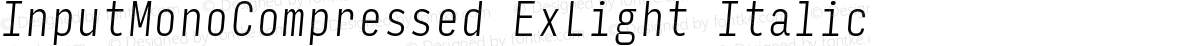 InputMonoCompressed ExLight Italic