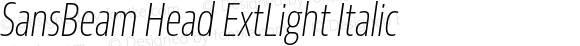 SansBeam Head ExtLight Italic