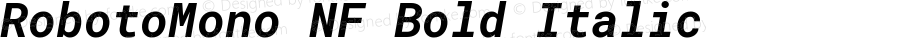 RobotoMono NF Bold Italic Version 2.000986; 2015; ttfautohint (v1.3)