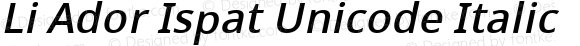 Li Ador Ispat Unicode Italic