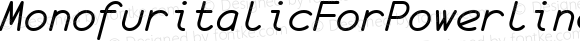MonofuritalicForPowerline Nerd Font italic
