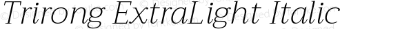 Trirong ExtraLight Italic