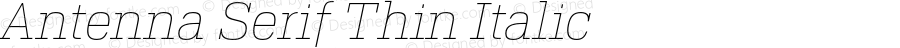 Antenna Serif Thin Italic Version 1.0