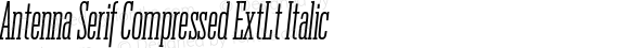 Antenna Serif Compressed ExtLt Italic