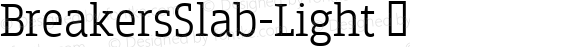 BreakersSlab-Light ☞