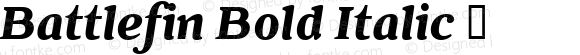 Battlefin Bold Italic ☞