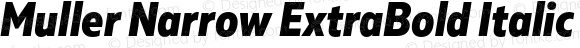 Muller Narrow ExtraBold Italic Regular