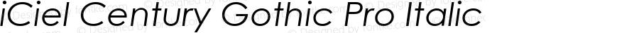 iCiel Century Gothic Pro Italic Version 1.002;PS 001.002;hotconv 1.0.88;makeotf.lib2.5.64775