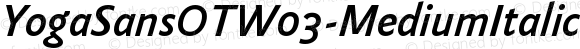 YogaSansOTW03-MediumItalic Regular