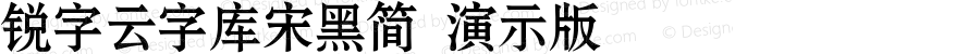 锐字云字库宋黑简 演示版 常规 演示版，仅供演示使用。www.reeji.com  锐字潮牌字库 上海锐线创意设计有限公司拥有版权