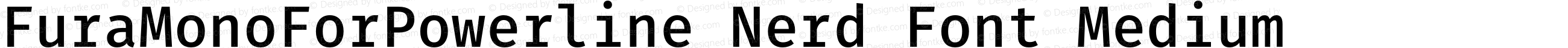 Fura Mono Medium for Powerline Nerd Font Plus Font Awesome Plus Octicons Plus Pomicons Mono