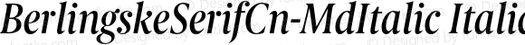 BerlingskeSerifCn-MdItalic Italic