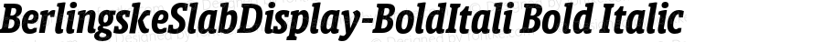 BerlingskeSlabDisplay-BoldItali Bold Italic