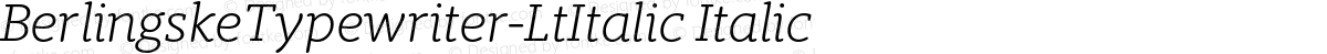 BerlingskeTypewriter-LtItalic Italic