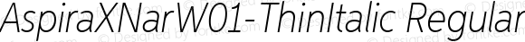 AspiraXNarW01-ThinItalic Regular