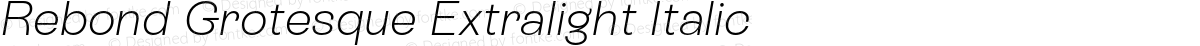 Rebond Grotesque Extralight Italic
