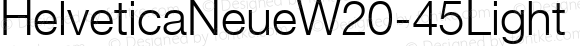 HelveticaNeueW20-45Light Regular