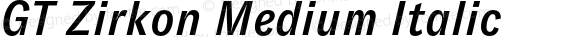 GT Zirkon Medium Italic