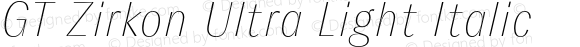 GT Zirkon Ultra Light Italic