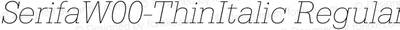 Serifa W00 Thin Italic