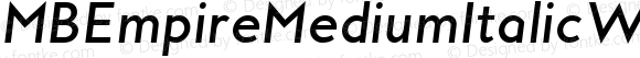 MBEmpireMediumItalicW-MdIt Regular Version 1.00