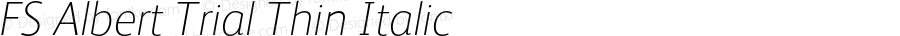 FS Albert Trial Thin Italic