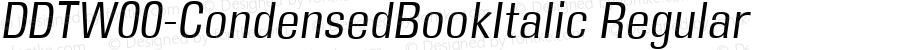 DDTW00-CondensedBookItalic Regular