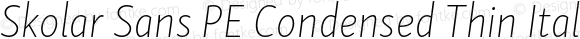 Skolar Sans PE Condensed Thin Italic