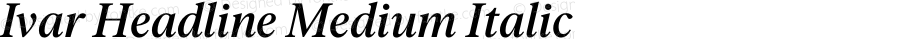 Ivar Headline Medium Italic