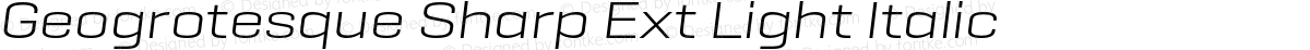 Geogrotesque Sharp Ext Light Italic