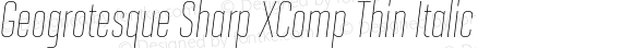 Geogrotesque Sharp XComp Thin Italic