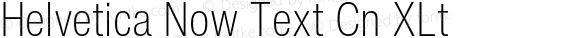 Helvetica Now Text Cn XLt